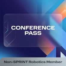 Load image into Gallery viewer, Conference Pass for Non-SPRINT Robotics Members